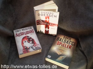 Cody McFadyen – Ausgelöscht David Baldacci – Die Spieler Richard Doetsch – Die Quelle der Seelen